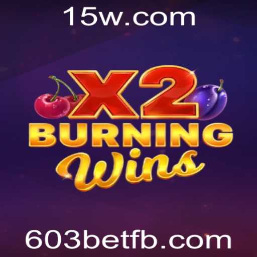 Explorando o Mundo de BurningWinsX2 - Jogo de Cassino Online da 603bet